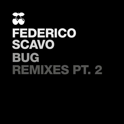 Federico Scavo Bug - Remixes, Pt. 2