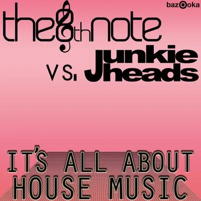 The 8th Note It's All About House Music