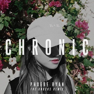 Phoebe Ryan Chronic (The Knocks High in Harajuku Remix)