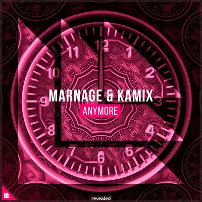 Revealed Recordings/Kamix/Marnage Anymore