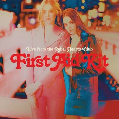 First Aid Kit Live from the Rebel Hearts Club