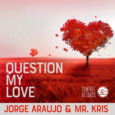 Jorge Araujo Question My Love