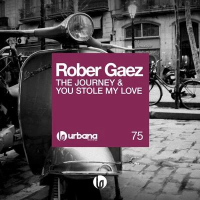 Rober Gaez The Journey & You Stole My Love