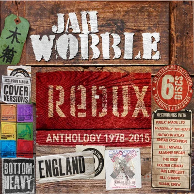 Jah Wobble Redux - Anthology 1978 - 2015