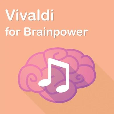 Antonio Vivaldi Vivaldi for Brainpower