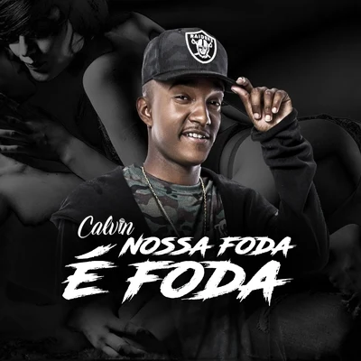 Mc Calvin Nossa Foda É Foda