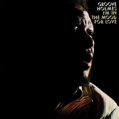 Groove Holmes Im In The Mood For Love