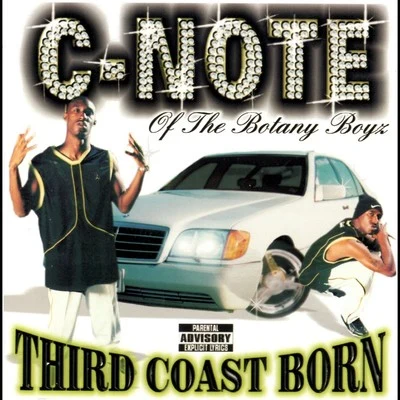 C-Note Third Coast Born