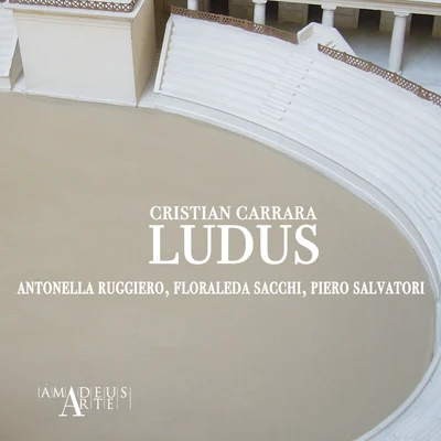 Antonella Ruggiero/Piero Salvatori/Floraleda Sacchi Cristian Carrara: Ludus