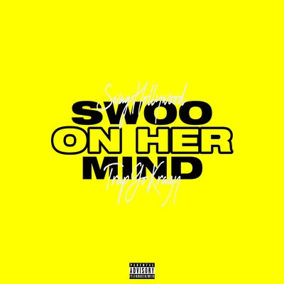 Swaghollywood Swoo On Her Mind (feat. TrapGoKrazy)