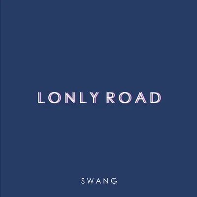 Swang多雷 Lonely Road