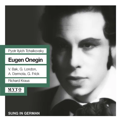 Richard Kraus TCHAIKOVSKY, P.I.: Eugene Onegin [Opera] (Benningsen, Bak, Töpper, Bavarian Radio Symphony Chorus and Orchestra, Kraus) (1954)