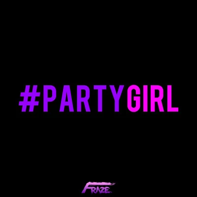 Fraze Party Girl