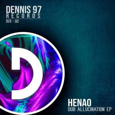 HENAO Dub Allucination