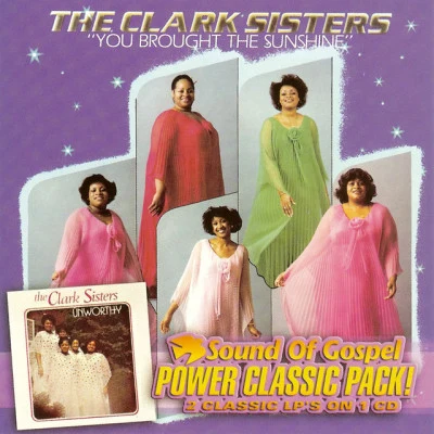 The Clark Sisters You Brought The SunshineUnworthy