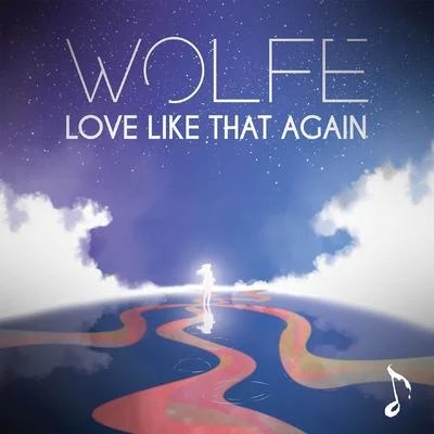 Wolfe Love Like That Again