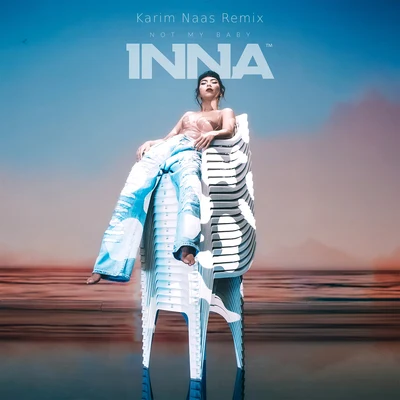 INNA Not My Baby (Karim Naas Remix)