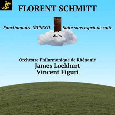 James Lockhart/Vincent Figuri Florent Schmitt: Fonctionnaire MCMXII