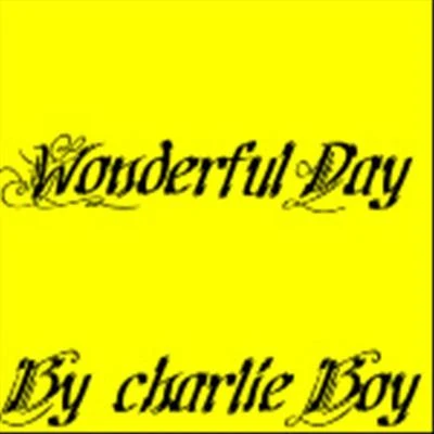 Charlie Boy Wonderful Day - Single