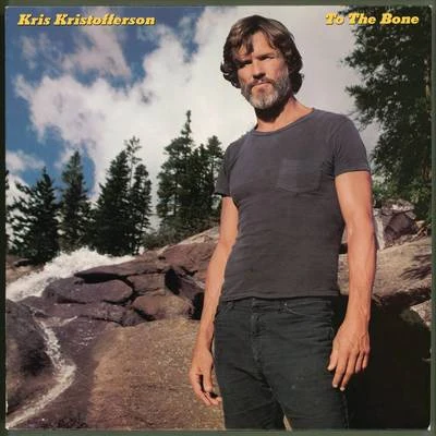 Kris Kristofferson To The Bone