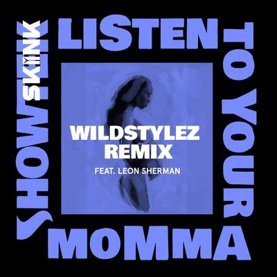 Leon Sherman/Showtek Listen To Your Momma (Wildstylez Remix)