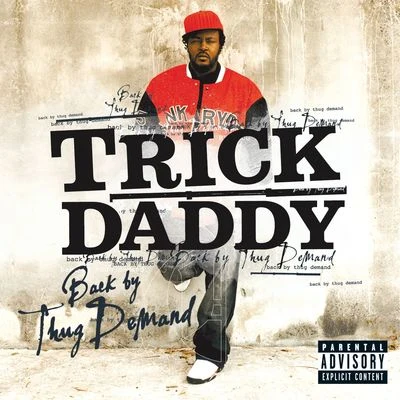 Trick Daddy Back By Thug Demand [Explicit Content] (U.S. Version)