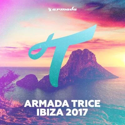 Maurice West/Manse/DubVision/Thomas Gold/Arston/Jason Walker Armada Trice - Ibiza 2017