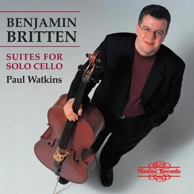 Paul Watkins Britten: Suites for Solo Cello