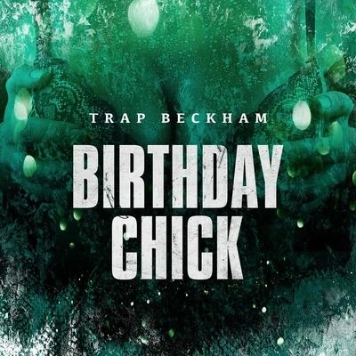 Trap Beckham Birthday Chick