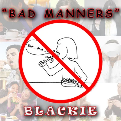 Blackie Bad Manners