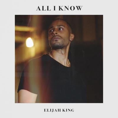 Elijah King All I Know