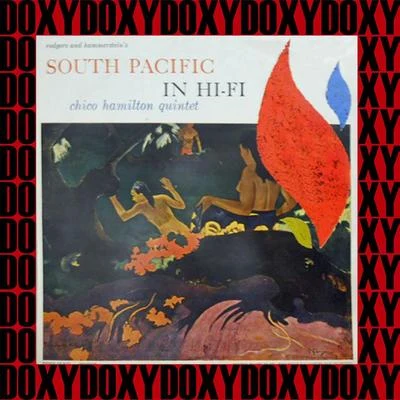 Chico Hamilton South Pacific In Hi-Fi (Hd Remastered Edition, Doxy Collection)