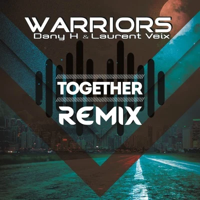 WARRIORS/Dany H/Laurent Veix Together