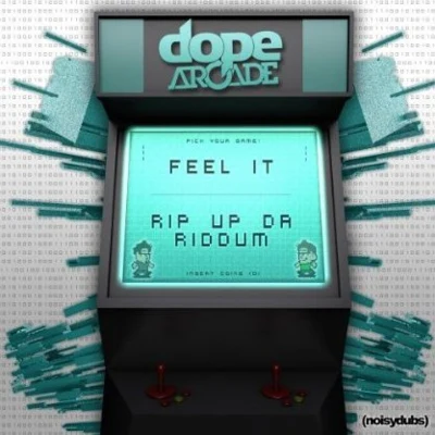 Dope Arcade Feel ItRip Up Da Riddum