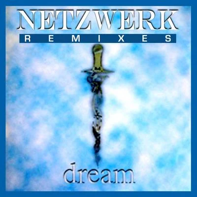 Netzwerk Dream Remixes