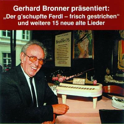 Gerhard Bronner Der G`Schupfte Ferdl - Frisch Gestrichen