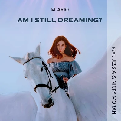 M-Ario/Nicky Moran/JESSIA Am I Still Dreaming? (feat. Jessia & Nicky Moran)