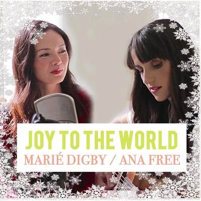 Marié Digby/Ana Free Joy to the World