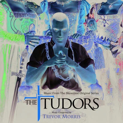 Trevor Morris the Tudor是 (music from the showtime original series)