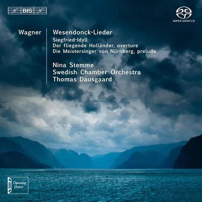 Nina Stemme WAGNER, R.: Wesendonck LiederSiegfried IdyllOvertures and Preludes (Stemme, Swedish Chamber Orchestra, Dausgaard)