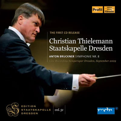 Christian Thielemann BRUCKNER, A.: Symphony No. 8 (Thielemann) (Staatskapelle Dresden Edition, Vol. 31)