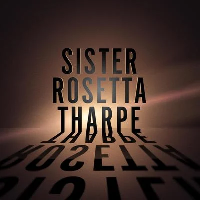 Sister Rosetta Tharpe Above & Beyond