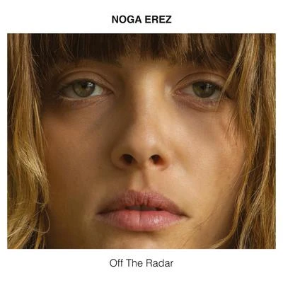 Noga Erez Off the Radar