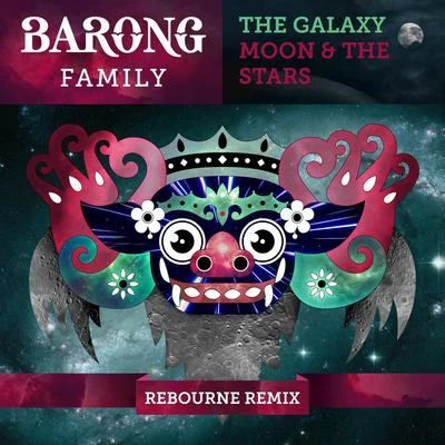 The Galaxy/Rebourne Moon & The Stars (Rebourne Remix)