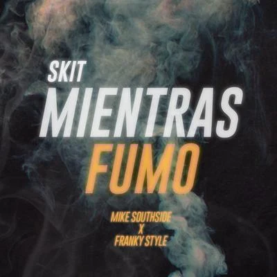 Mike Southside Mientras Fumo