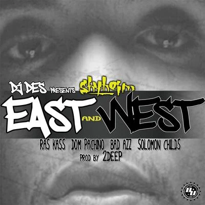 Solomon Childs/Dom Pachino/Bad Azz/Ras Kass/Shyheim East & West (feat. Solomon Childs, Ras Kass, Dom Pachino & Bad Azz)