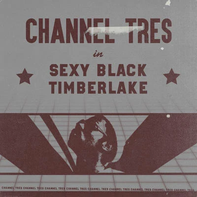 Channel Tres **** Black Timberlake