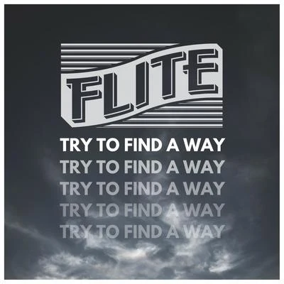 Flite Try to Find a Way