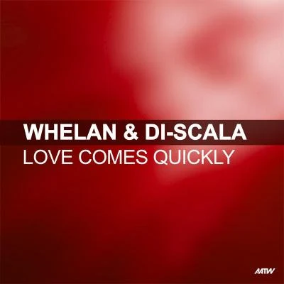 Whelan &amp; Di Scala Love Comes Quickly