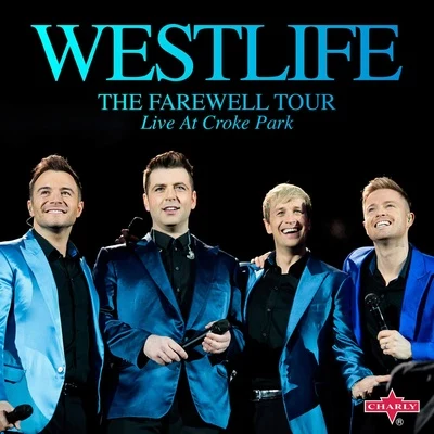 Westlife The Farewell Tour: Live at Croke Park